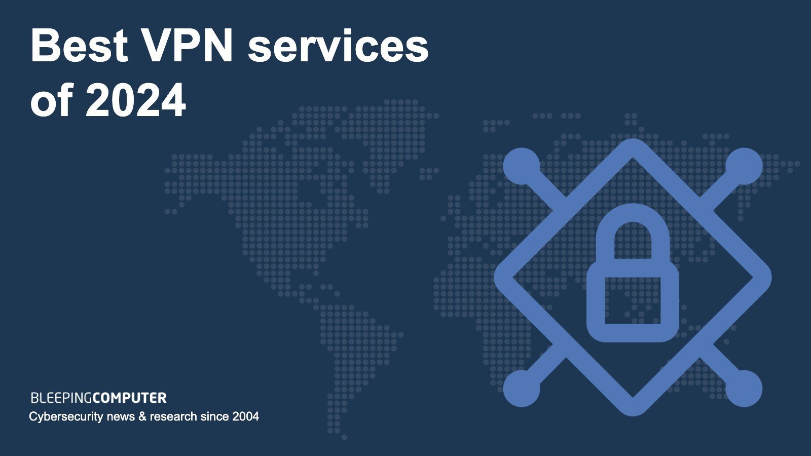 Best VPN Services For Cybersecurity And Privacy In 2024 Ultimate Guide: Top Picks